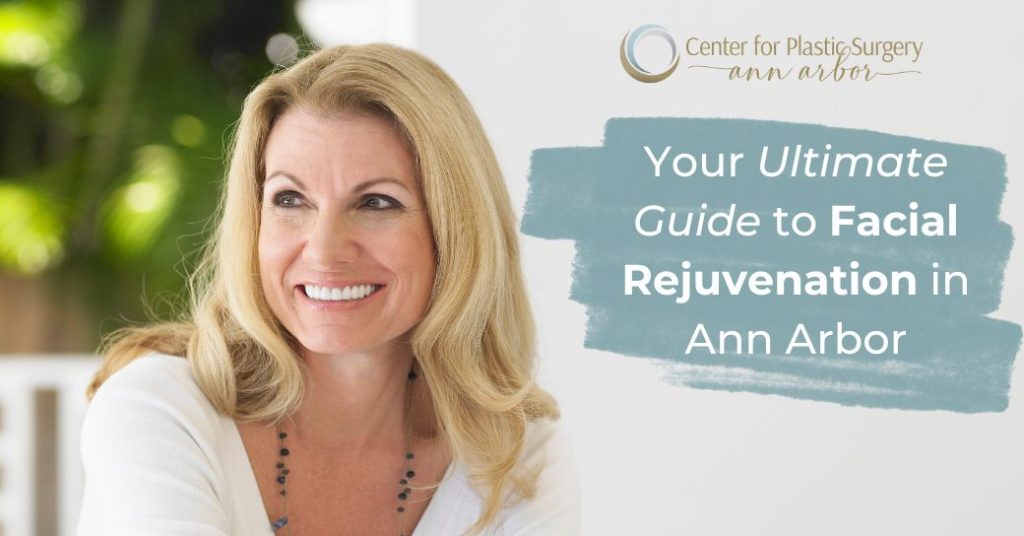 Facial Rejuvenation in Ann Arbor